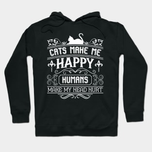 Cats Make Me Happy Hoodie